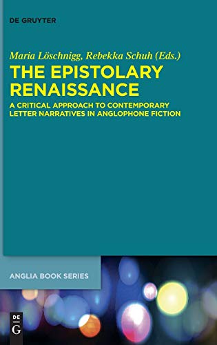 Epistolary Renaissance  A Critical Approach to Contemporary Letter Narratives i [Hardcover]