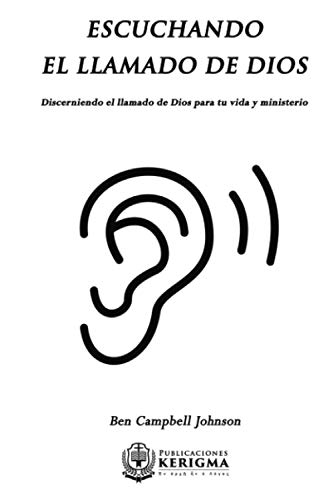 Escuchando el Llamado de Dios  Dicerniendo el Llamado de Dios para Tu Vida y M [Paperback]