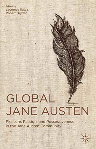 Global Jane Austen: Pleasure, Passion, and Possessiveness in the Jane Austen Com [Paperback]