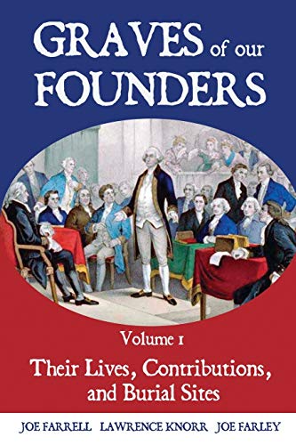 Graves of Our Founders  Interesting Tales and Graves of the Founders of the USA [Paperback]