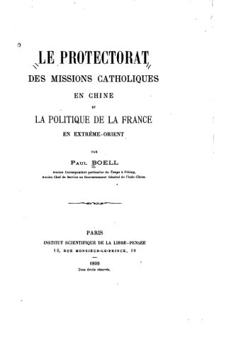 Le Protectorat Des Missions Catholiques En Chine Et La Politique De La France (f [Paperback]