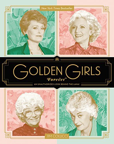 Golden Girls Forever: An Unauthorized Look Be