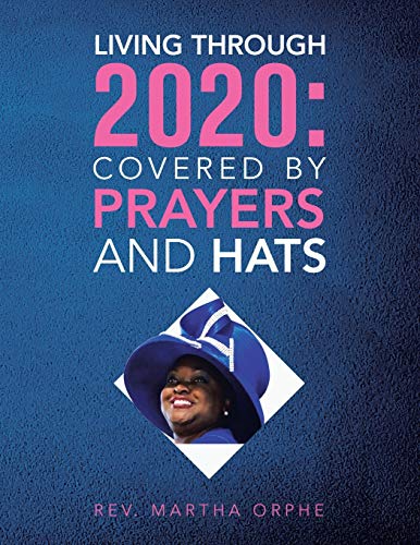 Living Through 2020 Covered by Prayers and Hats