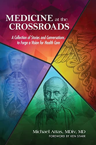 Medicine at the Crossroads  A Collection of Stories and Conversations to Forge  [Paperback]