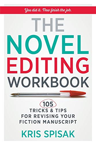 Novel Editing Workbook  105 Tricks and Tips for Revising Your Fiction Manuscrip [Paperback]