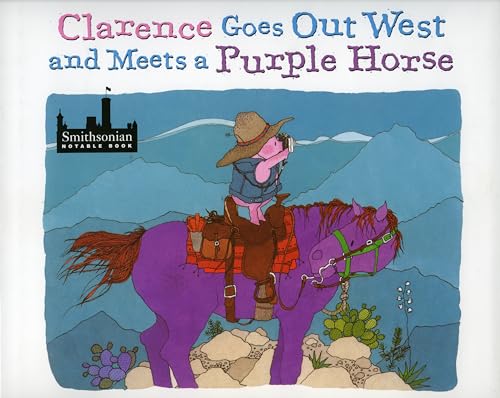 Clarence Goes Out West & Meets a Purple Horse [Hardcover]