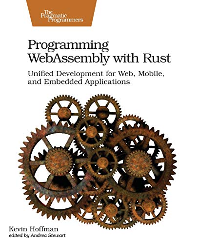 Programming WebAssembly ith Rust Unified Development for Web, Mobile, and Embe [Paperback]