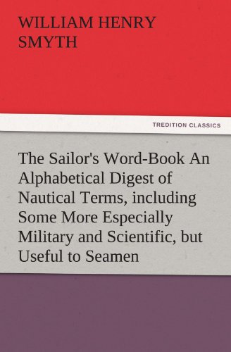 Sailor's Word-Book an Alphabetical Digest of Nautical Terms, Including Some More [Paperback]