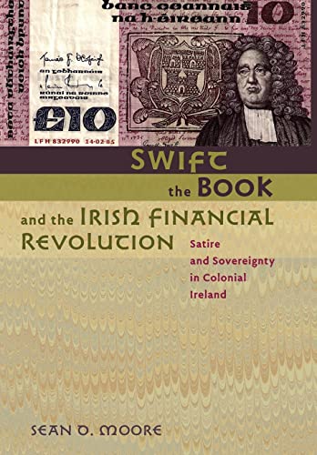 Swift, the Book, and the Irish Financial Revolution Satire and Sovereignty in C [Hardcover]