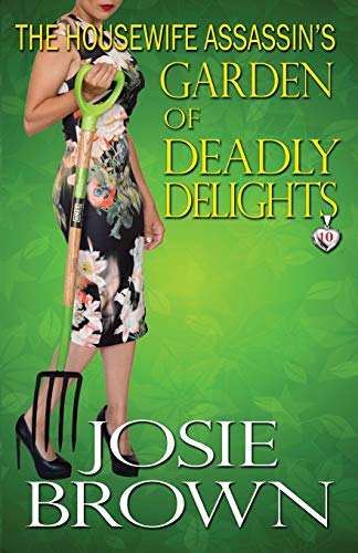 The Houseife Assassin's Garden Of Deadly Delights (the Houseife Assassin Serie [Paperback]