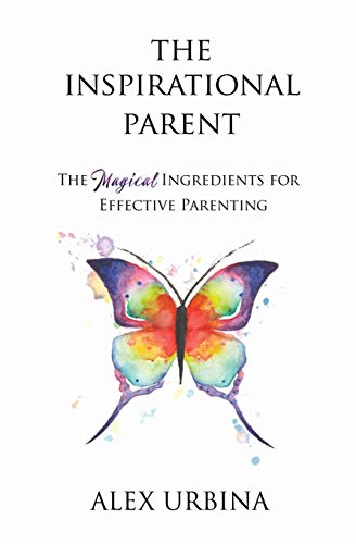 The Inspirational Parent The Magical Ingredients For Effective Parenting (volum [Paperback]