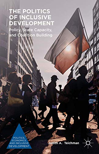 The Politics of Inclusive Development: Policy, State Capacity, and Coalition Bui [Hardcover]