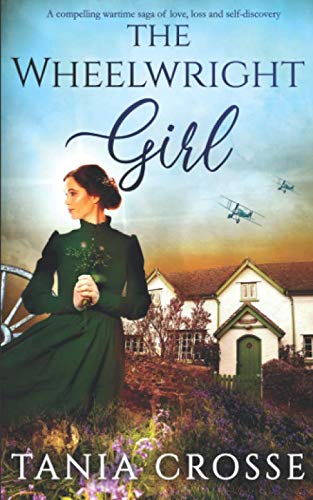 The Wheelright Girl A Compelling Wartime Saga Of Love, Loss And Self-Discovery