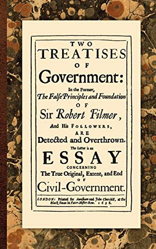 To Treatises Of Government In The Former, The False Principles And Foundation  [Hardcover]