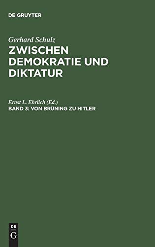 Von Bruning Zu Hitler Bd III  Der Wandel Des Politischen Systems in Deutschland [Unknon]