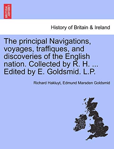 principal Navigations, voyages, traffiques, and discoveries of the English natio [Paperback]