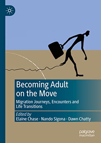 Becoming Adult on the Move: Migration Journeys, Encounters and Life Transitions [Hardcover]