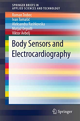 Body Sensors and Electrocardiography [Paperback]