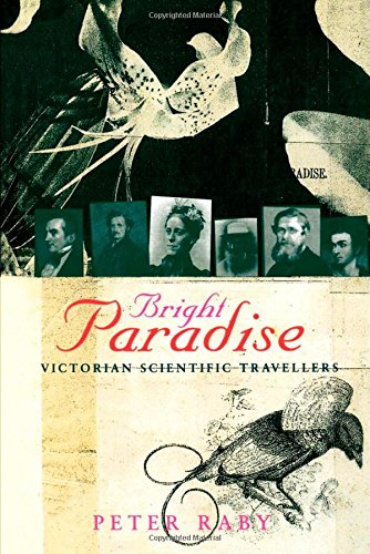 Bright Paradise Victorian Scientific Travellers [Paperback]