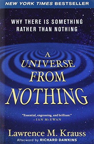 A Universe from Nothing: Why There Is Something Rather than Nothing [Paperback]