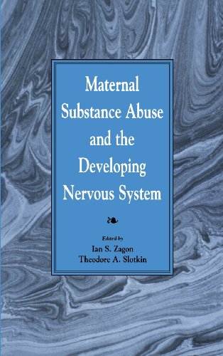 Maternal Substance Abuse and the Developing Nervous System [Hardcover]