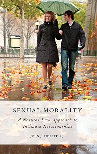 Sexual Morality A Natural La Approach to Intimate Relationships [Hardcover]