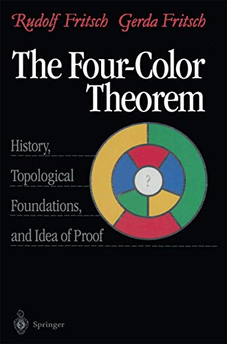 The Four-Color Theorem: History, Topological Foundations, and Idea of Proof [Paperback]