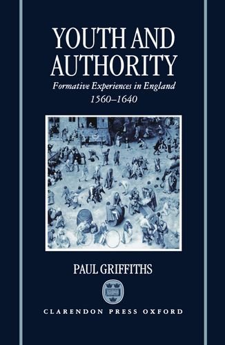 Youth and Authority Formative Experiences in England 1560-1640 [Hardcover]