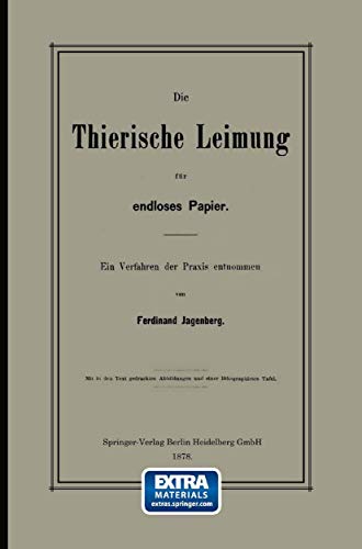 Die Thierische Leimung fr endloses Papier: Ein Verfahren der Praxis entnommen [Paperback]