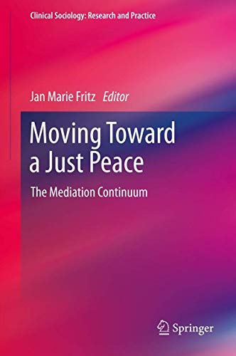 Moving Toward a Just Peace: The Mediation Continuum [Hardcover]