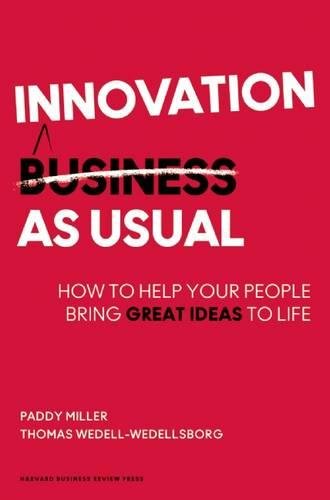 Innovation As Usual: How To Help Your People Bring Great Ideas To Life [Hardcover]