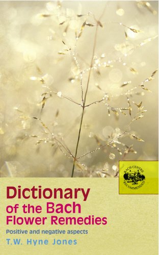 Dictionary of the Bach Flower Remedies: Positive and Negative Aspects [Paperback]