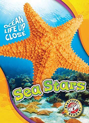 Sea Stars (ocean Life Up Close: Blastoff Readers, Level 3) [Paperback]