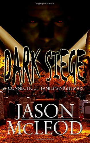 Dark Siege A Connecticut Family's Nightmare [Paperback]