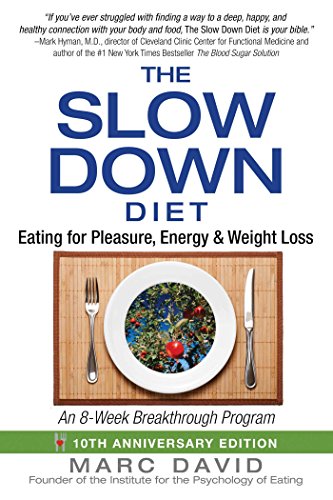 The Slow Down Diet: Eating for Pleasure, Energy, and Weight Loss [Paperback]