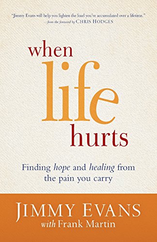 When Life Hurts: Finding Hope And Healing From The Pain You Carry [Paperback]