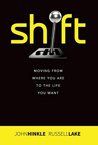 Shift  Moving from Where You Are to the Live You Want [Hardcover]