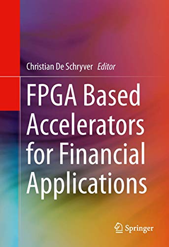 FPGA Based Accelerators for Financial Applications [Hardcover]