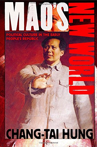 Mao's Ne World Political Culture In The Early People's Republic [Paperback]