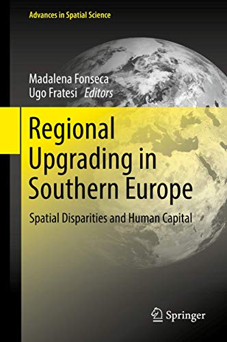 Regional Upgrading in Southern Europe Spatial Disparities and Human Capital [Hardcover]