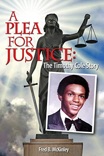 A Plea For Justice The Timothy Cole Story [Paperback]