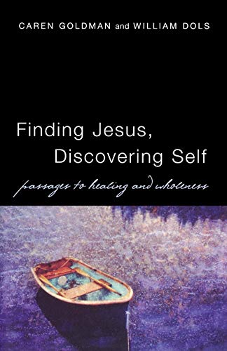 Finding Jesus, Discovering Self Passages To Healing And Wholeness [Paperback]