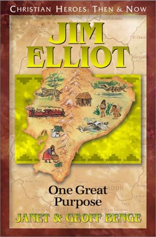 Jim Elliot: One Great Purpose (christian Heroes: Then & Now) [Paperback]