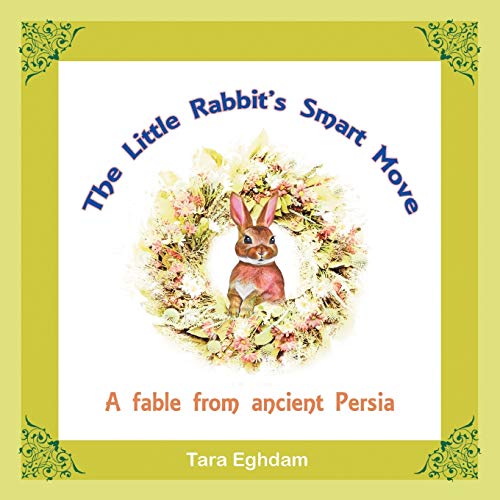 Little Rabbit's Smart Move  A Fable from Ancient Persia [Paperback]