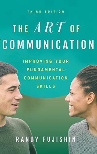 The Art of Communication Improving Your Fundamental Communication Skills [Hardcover]