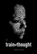 Train of Thought  Poetically Expressive Creations [Hardcover]