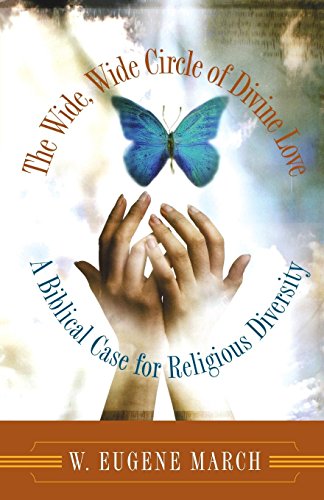 Wide, Wide Circle of Divine Love  A Biblical Case for Religious Diversity [Paperback]