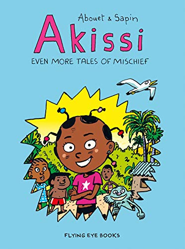 Akissi: Even More Tales of Mischief: Akissi B