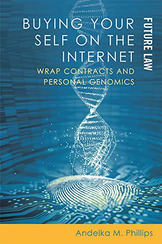 Buying your Self on the Internet Wrap Contracts and Personal Genomics [Hardcover]