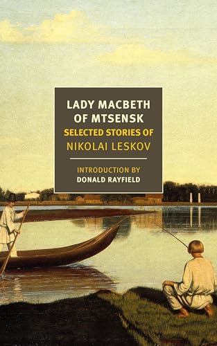 Lady Macbeth of Mtsensk: Selected Stories of Nikolai Leskov [Paperback]